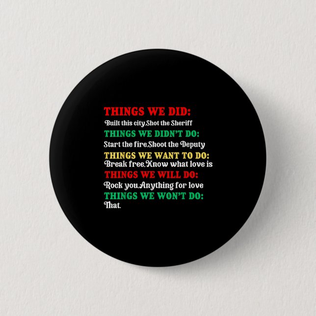 Things We Did Built This City Shot The Sheriff Sta 6 Cm Round Badge (Front)