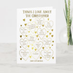 Things We Love About You Birthday Card<br><div class="desc">A fabulous ANY AGE birthday card to tell someone the reasons you love them on their birthday or anniversary. Would make a special milestone anniversary gift for a husband or partner. Personalise with a name and change the reasons in the hearts to fit the recipient.</div>