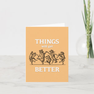 Things will get better... card