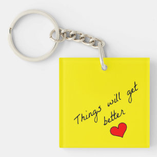 Things Will Get Better Keychain