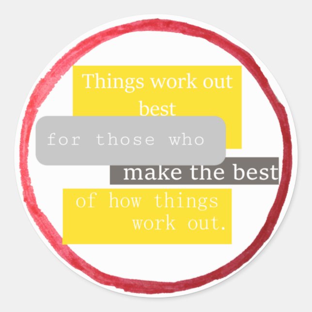 Things Work Out Best... (cliché) Classic Round Sticker (Front)