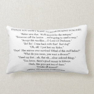 THINGS YOU DON'T WANT TO HEAR DURING SURGERY LUMBAR CUSHION