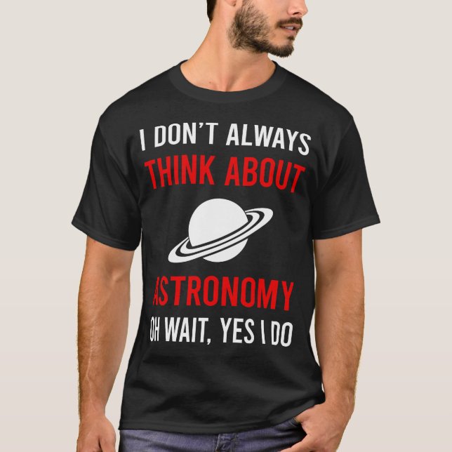 Think About Astronomy T-Shirt (Front)