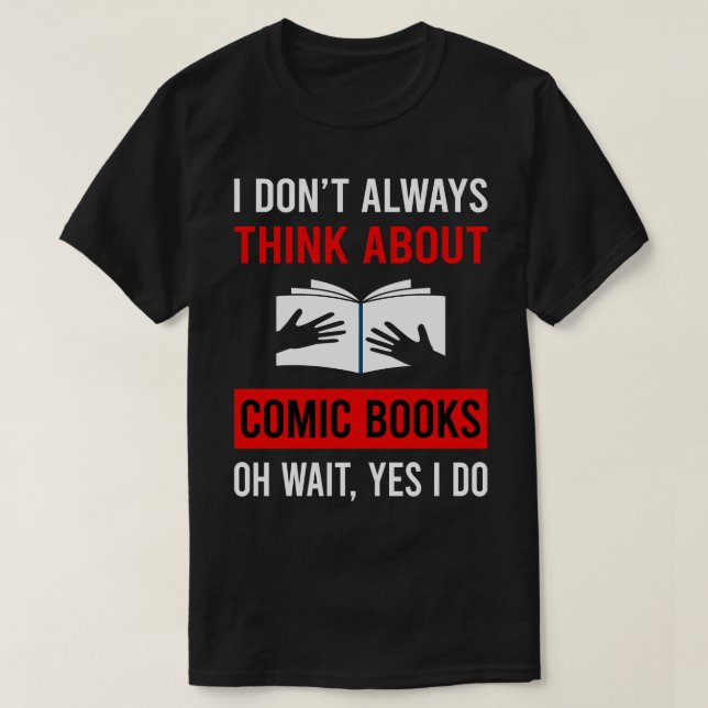 Think About Comic Books Comics T-Shirt (Design Front)