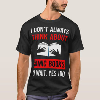 Think About Comic Books Comics T-Shirt