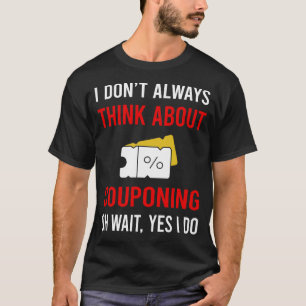 Think About Couponing Coupon Coupons Couponer T-Shirt