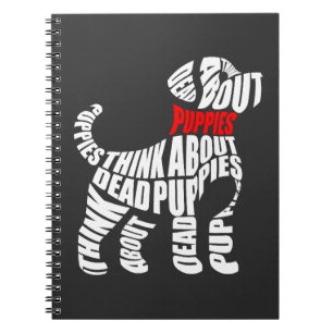 Think about DEAD Puppies White Notebook