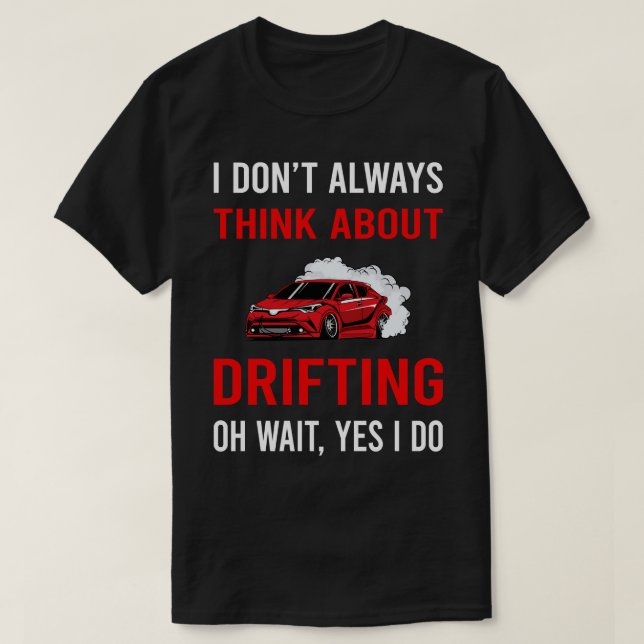 Think About Drifting Drift T-Shirt (Design Front)
