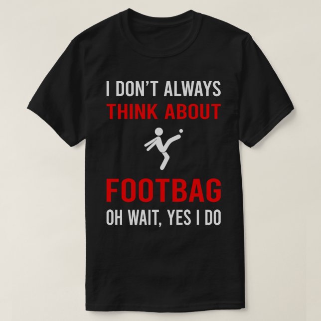 Think About Footbag Hacky Sack Sacker T-Shirt (Design Front)