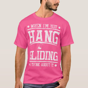 Think About Hang Gliding T-Shirt