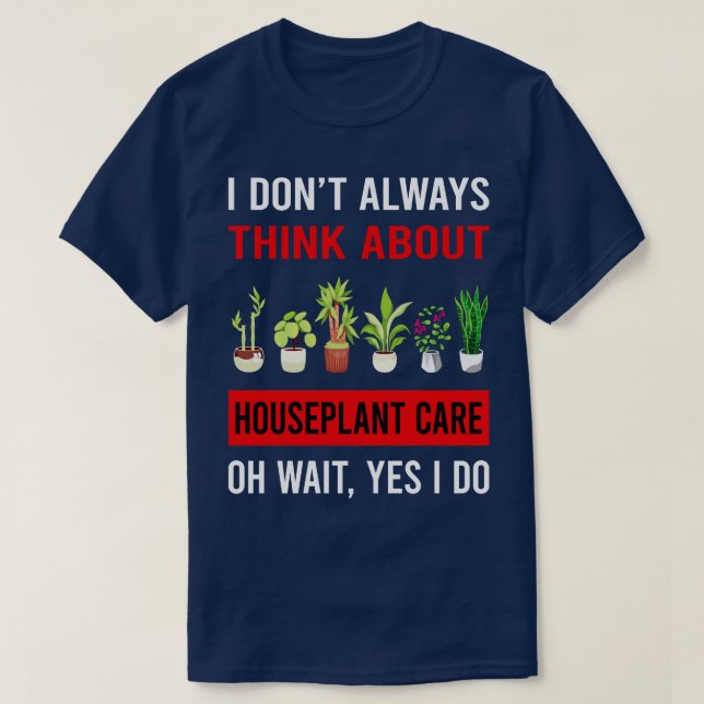 Think About Houseplant Houseplants Inr Plant Plant T-Shirt (Design Front)