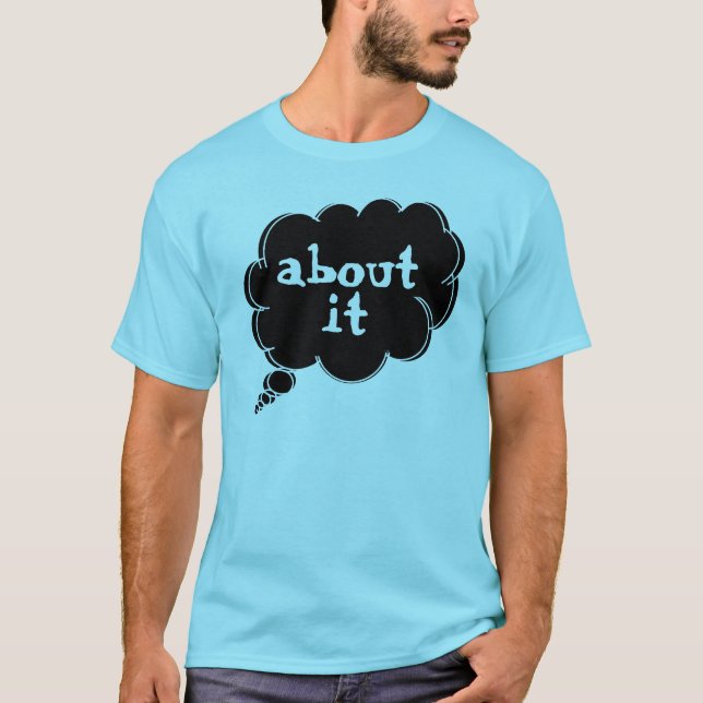 Think about it tee by dalDesignNZ  (Front)