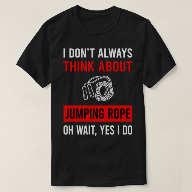 Think About Jump Jumping Rope Rope Skipping T-Shirt (Design Front)