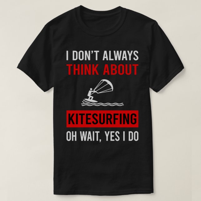 Think About Kitesurfing Kitesurf Kitesurfer T-Shirt (Design Front)