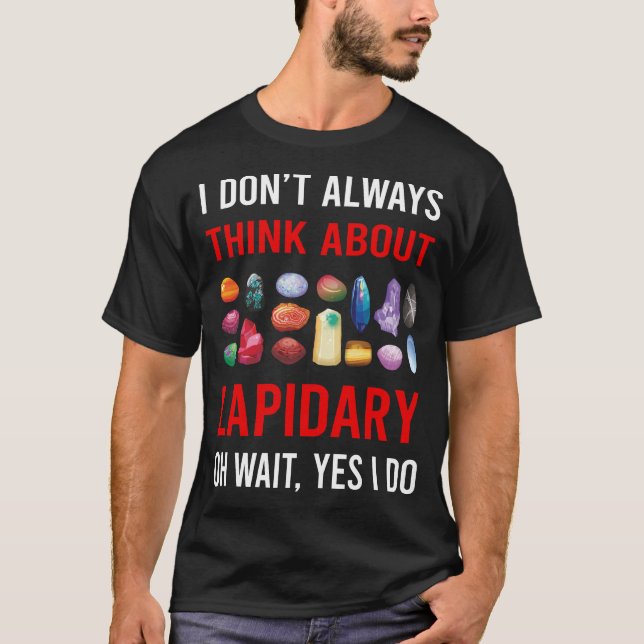 Think About Lapidary Lapidarist T-Shirt (Front)
