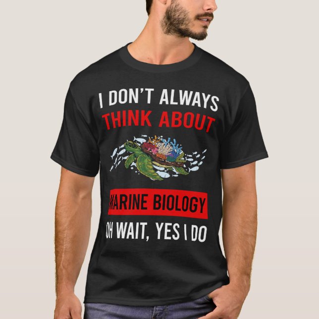 Think About Marine Biology Biologist T-Shirt (Front)