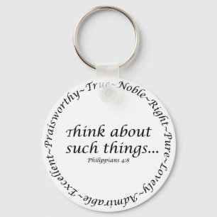 Think about such things... Philippians 4:8 Key Ring