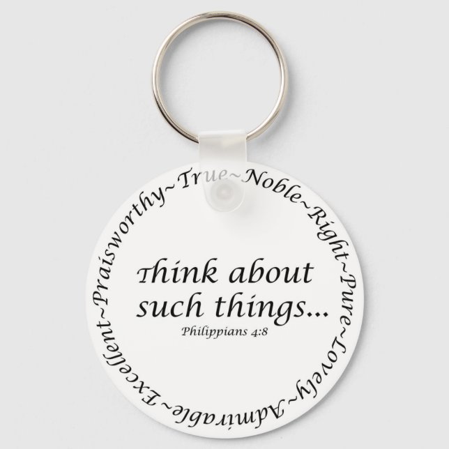 Think about such things... Philippians 4:8 Key Ring (Front)