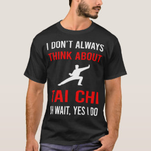 Think About Tai Chi T-Shirt