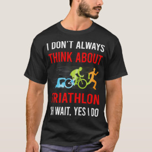 Think About Triathlon Triathlete T-Shirt