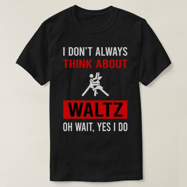 Think About Waltz T-Shirt (Design Front)