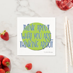 Think About What You Are Thinking 12 Step Slogan Napkin