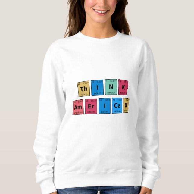 Think American Periodic Table Sweatshirt (Front)