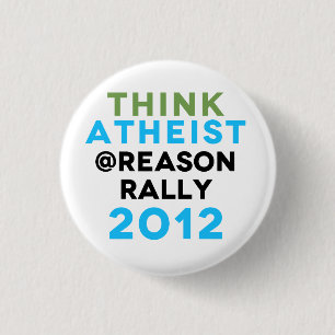 Think Atheist @Reason Rally Button! 3 Cm Round Badge