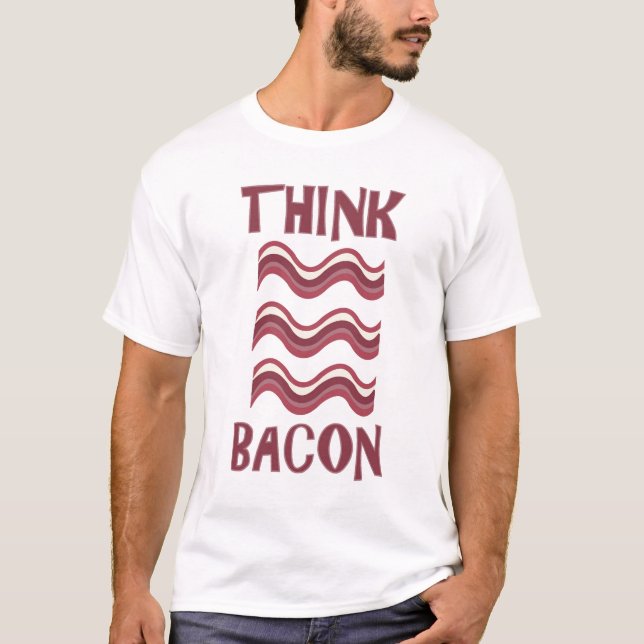 Think Bacon T-Shirt (Front)