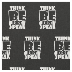 Think Before Speak Fabric