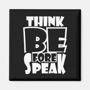 Think Before Speak Magnet