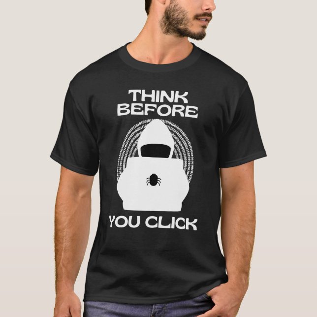 Think Before You Click Cyber Awareness Security In T-Shirt (Front)
