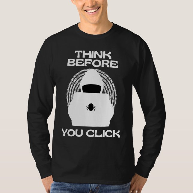 Think Before You Click Cyber Awareness Security In T-Shirt (Front)