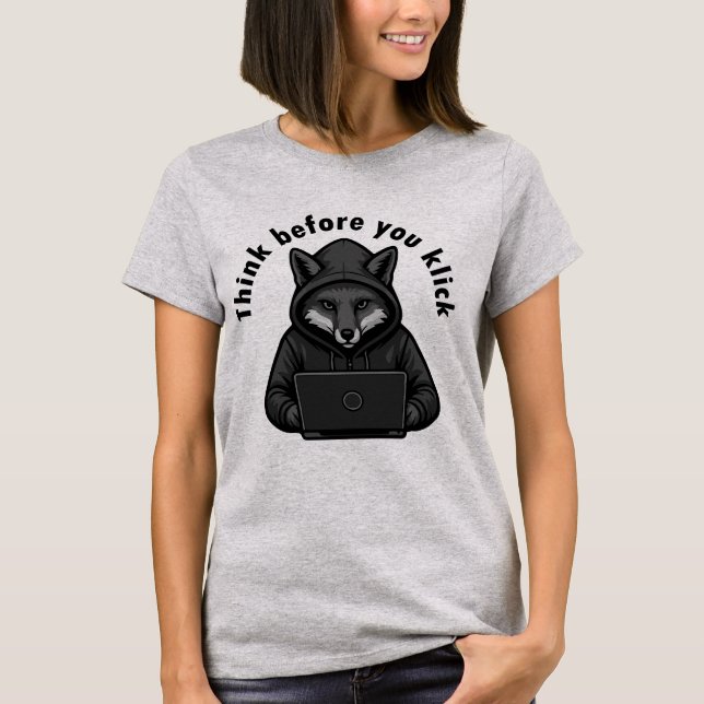 Think before you click - Cyber Security T-Shirt (Front)