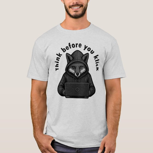 Think before you click - Cyber Security T-Shirt (Front)