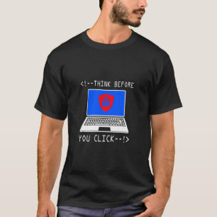 Think Before You Click Cybersecurity Awareness Gif T-Shirt
