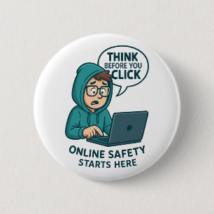 Think Before You Click - Online Safety Awareness 6 Cm Round Badge
