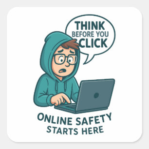 Think Before You Click - Online Safety Awareness Square Sticker