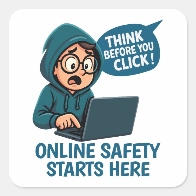 Think Before You Click - Online Safety Awareness Square Sticker (Front)
