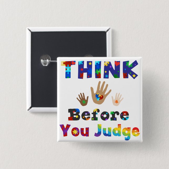THINK Before You Judge 15 Cm Square Badge (Front & Back)
