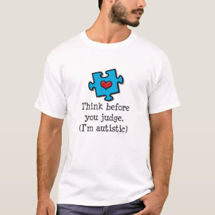 Think Before You Judge I'm Autistic Kid T-shirt