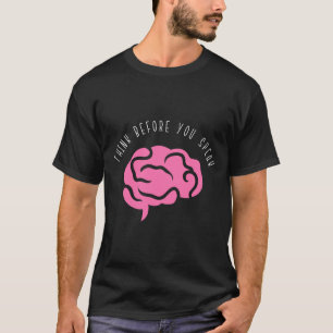 Think Before You Speak Modern Colourful Black Art T-Shirt