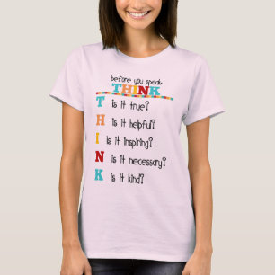 Think before you speak T-Shirt
