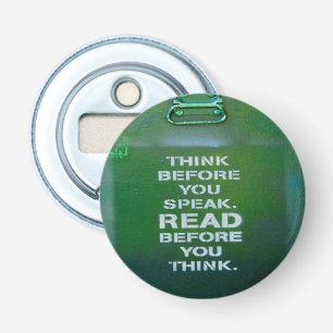 Think Before You Speak Wise Words Bottle Opener