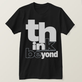 Think Beyond-Minimalist Typography Streetwear T-Shirt