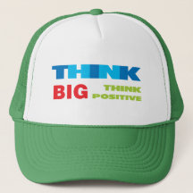 Think Big and Positive