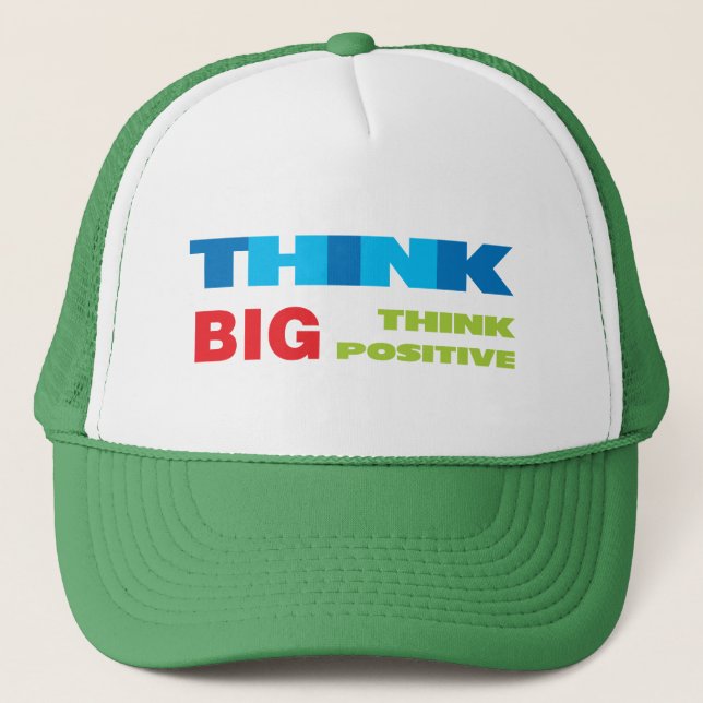 Think Big and Positive Trucker Hat (Front)