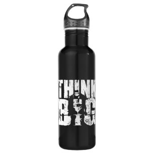 Think Big - Bodybuilding Motivation 710 Ml Water Bottle