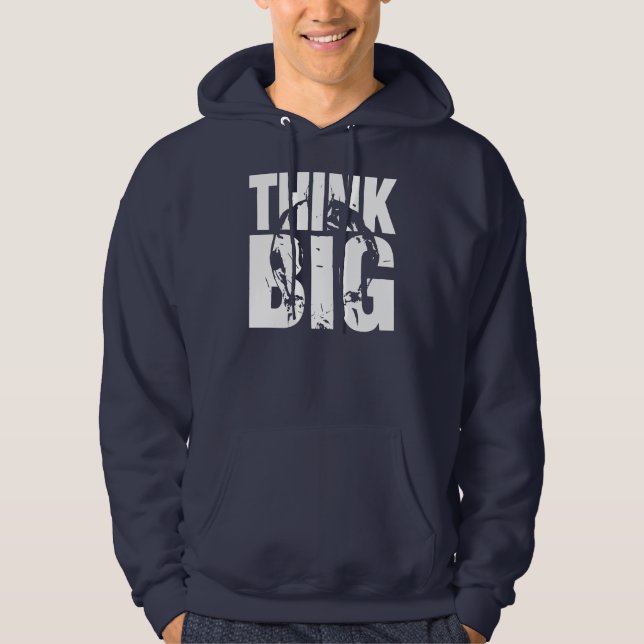 Think Big - Bodybuilding Motivation Hoodie (Front)