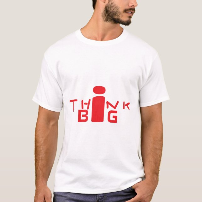 Think Big Creative Typography Art RED T-Shirt (Front)